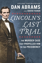 Cover art for Lincoln's Last Trial: The Murder Case That Propelled Him to the Presidency