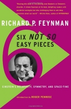 Cover art for Six Not-So-Easy Pieces: Einstein's Relativity, Symmetry, And Space-Time