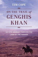 Cover art for On the Trail of Genghis Khan: An Epic Journey Through the Land of the Nomads