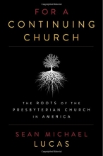 Cover art for For a Continuing Church: The Roots of the Presbyterian Church in America