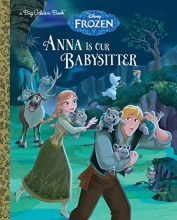 Cover art for Anna Is Our Babysitter (Disney Frozen) (Big Golden Book)
