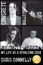 Cover art for Concrete, Bulletproof, Invisible & Fried: My Life as a Revolting Cock