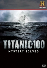 Cover art for Titanic At 100: Mystery Solved
