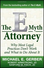 Cover art for The E-Myth Attorney: Why Most Legal Practices Don't Work and What to Do About It