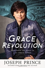 Cover art for Grace Revolution: Experience the Power to Live Above Defeat