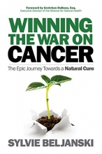 Cover art for Winning the War on Cancer: The Epic Journey Towards a Natural Cure