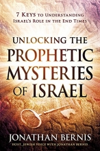 Cover art for Unlocking the Prophetic Mysteries of Israel: 7 Keys to Understanding Israel's Role in the End-Times