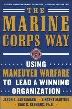 Cover art for The Marine Corps Way: Using Maneuver Warfare to Lead a Winning Organization