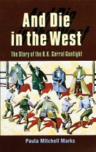 Cover art for And Die in the West: The Story of the O.K. Corral Gunfight