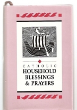 Cover art for Catholic household blessings & prayers ([Publication / Office of Publishing and Promotion Services, United States Catholic Conference)
