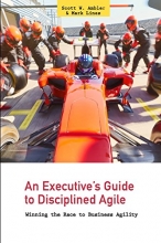 Cover art for An Executive's Guide to Disciplined Agile: Winning the Race to Business Agility (Volume 1)