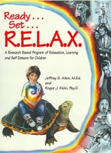 Cover art for Ready . . . Set . . . R.E.L.A.X.: A Research-Based Program of Relaxation, Learning, and Self-Esteem for Children