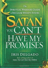 Cover art for Satan, You Can't Have My Promises: The Spiritual Warfare Guide to Reclaim What's Yours