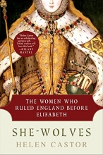 Cover art for She-Wolves: The Women Who Ruled England Before Elizabeth