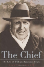 Cover art for The Chief: The Life of William Randolph Hearst