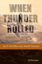 Cover art for When Thunder Rolled: An F-105 Pilot over North Vietnam