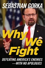 Cover art for Why We Fight: Defeating America's Enemies - With No Apologies