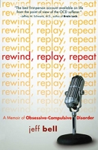 Cover art for Rewind Replay Repeat: A Memoir of Obsessive Compulsive Disorder