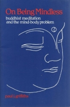 Cover art for On Being Mindless: Buddhist Meditation and the Mind-Body Problem