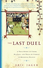 Cover art for The Last Duel: A True Story of Crime, Scandal, and Trial by Combat in Medieval France