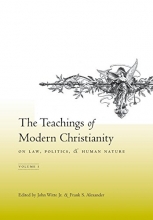 Cover art for The Teachings of Modern Christianity on Law, Politics, & Human Nature: Volume One