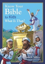 Cover art for Know Your Bible for Kids: What Is That?: My First Bible Reference for Ages 5-8