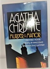 Cover art for Murder at the Manor: The Seven Dials Mystery, Crooked House, Ordeal by Innocence (A Mystery Guild Lost Classics Omnibus)