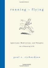 Cover art for Running Is Flying: Aphorisms, Meditations, and Thoughts on a Running Life