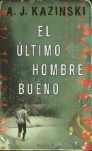 Cover art for El ultimo hombre bueno (Latrama (Paperback)) (Spanish Edition)