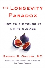 Cover art for The Longevity Paradox: How to Die Young at a Ripe Old Age (The Plant Paradox)