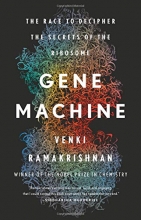 Cover art for Gene Machine: The Race to Decipher the Secrets of the Ribosome