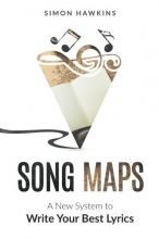 Cover art for Song Maps: A New System to Write Your Best Lyrics