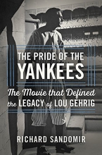 Cover art for The Pride of the Yankees: Lou Gehrig, Gary Cooper, and the Making of a Classic