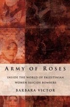 Cover art for Army of Roses: Inside the World of Palestinian Women Suicide Bombers