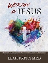 Cover art for Worthy In Jesus: Unofficial Study & Discussion Guide for The Gifts of Imperfection