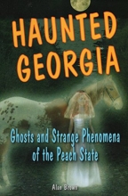 Cover art for Haunted Georgia: Ghosts and Strange Phenomena of the Peach State (Haunted Series)