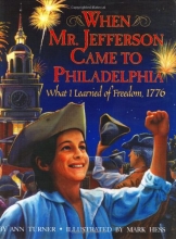 Cover art for When Mr. Jefferson Came to Philadelphia: What I Learned of Freedom, 1776