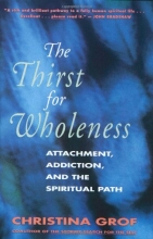 Cover art for The Thirst for Wholeness: Attachment, Addiction, and the Spiritual Path