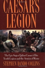 Cover art for Caesar's Legion: The Epic Saga of Julius Caesar's Elite Tenth Legion and the Armies of Rome