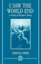 Cover art for I Saw the World End: A Study of Wagner's Ring (Clarendon Paperbacks)