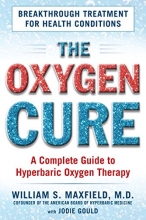 Cover art for The Oxygen Cure: A Complete Guide to Hyperbaric Oxygen Therapy
