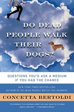 Cover art for Do Dead People Walk Their Dogs?: Questions You'd Ask a Medium If You Had the Chance