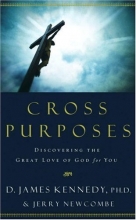 Cover art for Cross Purposes: Discovering the Great Love of God for You