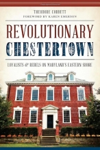 Cover art for Revolutionary Chestertown:: Loyalists and Rebels on Maryland's Eastern Shore (Military)