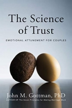 Cover art for The Science of Trust: Emotional Attunement for Couples