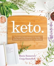 Cover art for Keto: The Complete Guide to Success on The Ketogenic Diet, including Simplified Science and No-cook Meal Plans