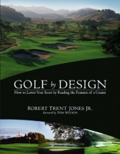 Cover art for Golf by Design: How to Lower Your Score by Reading the Features of a Course