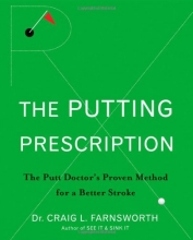 Cover art for The Putting Prescription: The Putt Doctor's Proven Method for a Better Stroke