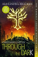 Cover art for Through the Dark (Bonus Content) (A Darkest Minds Collection) (A Darkest Minds Novel)