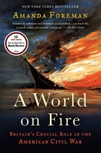 Cover art for A World on Fire: Britain's Crucial Role in the American Civil War